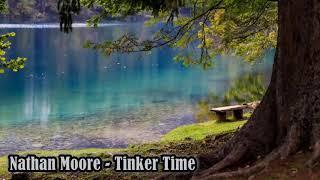 Nathan Moore - Tinker Time