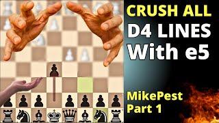  Crush Every d4 Opening with Only e5 | The Mike-Pest System