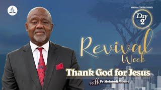 Live: Revival Week of Prayer | Day 2 | Thank God for Jesus | With Pr. Molatudi Modiri