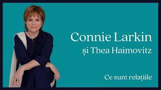 Ce sunt relațiile - Connie Larkin și Thea Haimovitz