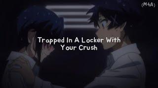 Trapped In A Locker With Your Crush (M4A) (Teasing) (Lots of Kisses) ASMR RP