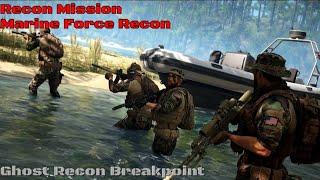 Ghost Recon Breakpoint - Recon Mission - Marine Force Recon - Milsim