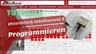 Tutorial - Uhlenbrock Intellisound6 Decoder mit Sound programmieren