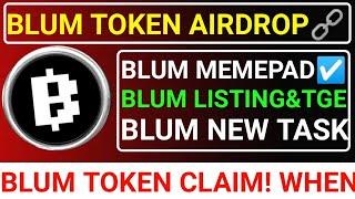 BLUM TOKEN AIRDROPBLUM MEMEPAD LAUNCH️BLUM LISTING & TGENEW TASK! TOKEN CLAIM #blum #major #toma