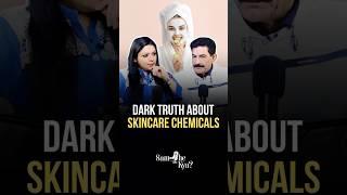 Dark Truth about Skincare Chemicals 