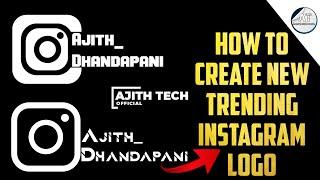 How To Create New Trending Instagram Logo & Watermarks | Pixallab Pro Version | Ajith Tech Official