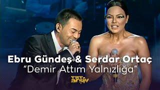 Ebru Gündeş & Serdar Ortaç - Demir Attım Yalnızlığa (2007) | TRT Arşiv