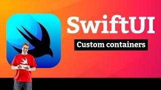 (OLD) Custom containers – Views and Modifiers SwiftUI Tutorial 10/10