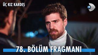 Üç Kız Kardeş 78. Bölüm Fragmanı @kanald