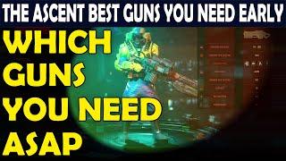 Best Guns You Need Early In The Ascent & Best Skills For Gun Builds