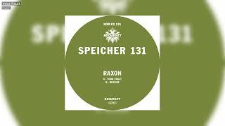 Raxon - Speicher 131 - Your Fault  - Kompakt Extra