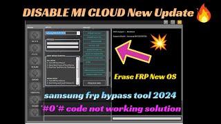 New tool update V2024 | MI Unlock tool | Erase FRP New OS | SAMSUNG FRP BYPASS 2024