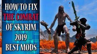 Skyrim SE Best COMBAT MODS 2019 (COMPLETE OVERHAUL)