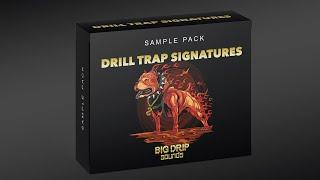 Big Drip Sounds - Drill Trap Signatures (Sample Pack)