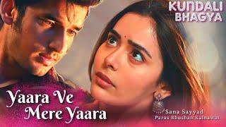 Yaara Ve Mere Yaara Song | Kundali Bhagya | Vaari Jawan | Rajveer & Palki