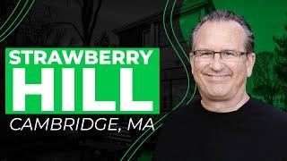 Discover What it's like Living in the Strawberry Hill neighborhood in Cambridge, MA