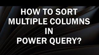 How to Sort Multiple Column in Power Query