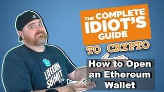 Opening & Operating an Ethereum Wallet: The Complete Idiot's Guide to Crypto