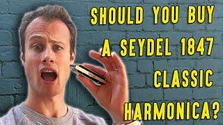 Should you buy a Seydel 1847 Classic Harmonica?