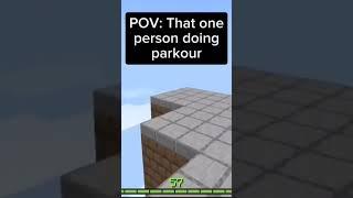 POV: That one person doing parkour #minecraft #shorts #memes