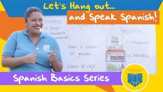 Let's Hang out and Speak Spanish! | Spanish Academy TV