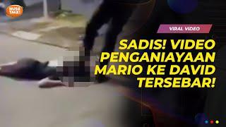 VIRAL! BEREDAR VIDEO PENGANIAYAAN MARIO KE DAVID, DIDUGA DIREKAM OLEH MANTAN PACAR KORBAN