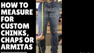 How to Measure for a pair of custom Chinks, Armitas or Chaps