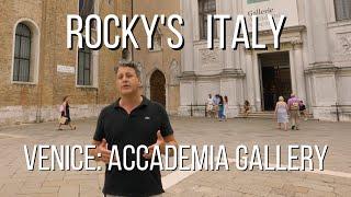 ROCKY'S ITALY: Venice - Accademia Gallery