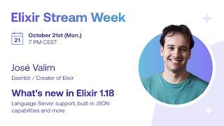 José Valim – What's new in Elixir 1.18 (part 2) | Elixir Stream Week