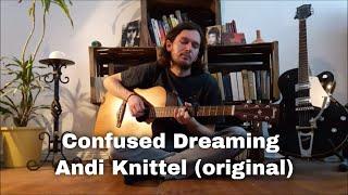 Confused Dreaming - Andi Knittel (original)