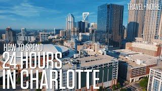 24 Hrs - Charlotte | How to Spend 24 Hours in Charlotte,  | TravelNoire