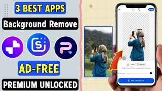 3 Best Photo Background Remove Apps For Android 2024