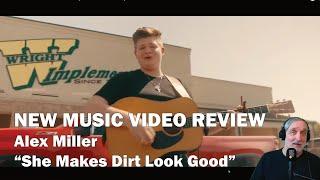 NEW MUSIC VIDEO REVIEW - Alex Miller "She Makes Dirt Look Good"