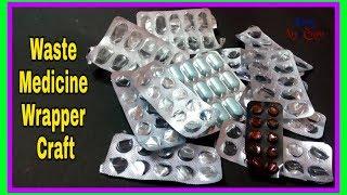 Best Out Of Waste Crafts Idea Of Medicine Wrapper - Reuse Of Waste Medicine Wrapper - Waste Crafts