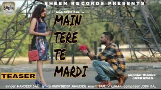 Main Tere Te Mardi | Mandeep Bal | Sheen Records