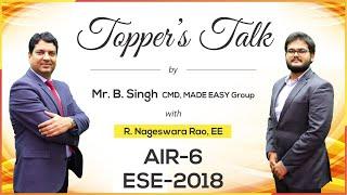 ESE/IES 2018 | R. Nageswar Rao (EE, AIR 6) - MADE EASY Student | Toppers Talk with Mr. B Singh