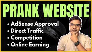 Prank Website - Direct Traffic, AdSense Approval, Competition Analysis Casestudy