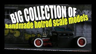 Big collection of handmade hotrod models!