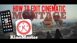 How To Edit Cinematic Montage Video Using Android Phone on KineMaster Video Editor/Tagalog tutorial