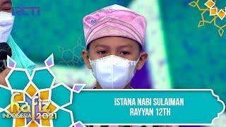 HAFIZ INDONESIA 2021 - Istana Nabi Sulaiman - Rayyan 12th [26 April 2021]