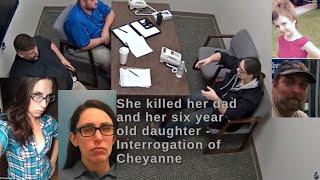 Raw 4 1/2 hour Interrogation Cheyanne Jessie regarding the murder of her daughter and father