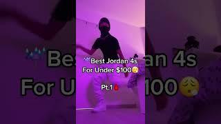 Best Jordan 4s under 100 ⬆️SUBSCRIBE FOR DAILY DRIPPY CONTENTFollow my other Social Medias #shorts