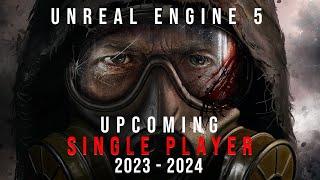 The 10 Upcoming Single Player Games With Unreal Engine 5 ( 2023 - 2024 )