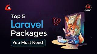 Top 5 Laravel Packages You Must Need - Beginner's Guide 2023