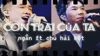 CON TRAI CỦA TA - NGẮN FT CHÚ HẢI BỘT - RAP VIỆT VÒNG BỨT PHÁ 2024