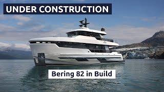 UNDER CONSTRUCTION: NautiStyles’ Bering 82 in Build