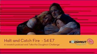 Halt and Catch Fire - S4 E7 - Who Needs a Guy - rewatch podcast