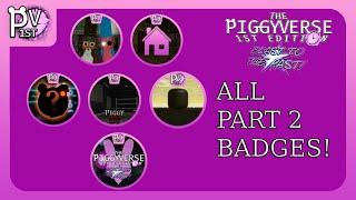 HOW TO GET ALL OF THE PART 2 BADGES FOR THE PIGGYVERSE 1ST EDITION!