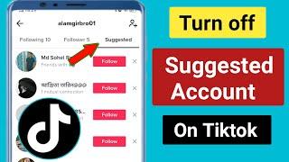 How to Turn off Suggested Account on Tiktok.Stop suggested account on tiktok.Disable suggest tiktok