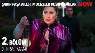 Şakir Paşa Ailesi: Mucizeler ve Skandallar 2. Bölüm 2. Fragmanı